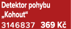 Detektor pohybu „Kohout“ 3146837 369 K 