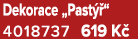 Dekorace „Past “ 4018737 619 K 