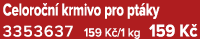 Celoro n krmivo pro pt ky 3353637 159 K /1 kg 159 K 