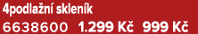 4podla n sklen k 6638600 1.299 K  999 K 