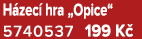 H zec hra „Opice“ 5740537 199 K 