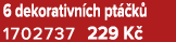 6 dekorativn ch pt k  1702737 229 K 