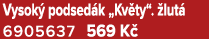 Vysok podsed k „Kv ty“.  lut  6905637 569 K 