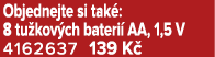 Objednejte si tak : 8 tu kov ch bateri AA, 1,5 V 4162637 139 K 