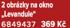 2 obr zky na okno „Levandule“ 6849437 369 K 