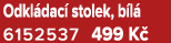 Odkl dac stolek, b l  6152537 499 K 