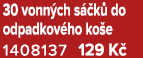 30 vonn ch s k  do odpadkov ho ko e 1408137 129 K 