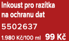 Inkoust pro raz tka na ochranu dat 5502637 1.980 K /100 ml 99 K 