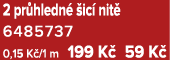 2 pr hledn  ic  nit  6485737 0,15 K /1 m 199 K  59 K 