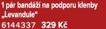1 p r band   na podporu klenby „Levandule“ 6144337 329 K 