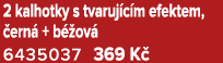 2 kalhotky s tvaruj c m efektem, ern  + b  ov  6435037 369 K 