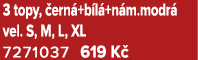 3 topy, ern +b l +n m.modr  vel. S, M, L, XL 7271037 619 K 