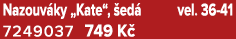 Nazouv ky „Kate“, ed  vel. 36 41 7249037 749 K 