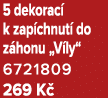 5 dekorac k zap chnut  do z honu „V ly“ 6721809 269 K 