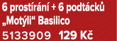 6 prost r n + 6 podt ck  „Mot li“ Basilico 5133909 129 K 