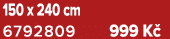 150 x 240 cm 6792809 999 K 