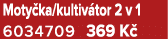 Moty ka/kultiv tor 2 v 1 6034709 369 K 