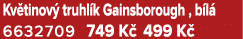 Kv tinov truhl k Gainsborough , b l  6632709 749 K  499 K 