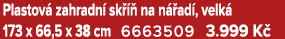 Plastov zahradn  sk    na n  ad , velk  173 x 66,5 x 38 cm 6663509 3.999 K 