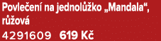 Povle en na jednol  ko „Mandala“, r  ov  4291609 619 K 