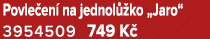 Povle en na jednol  ko „Jaro“ 3954509 749 K 