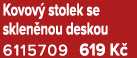 Kovov stolek se sklen nou deskou 6115709 619 K 