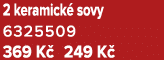 2 keramick sovy 6325509 369 K  249 K 