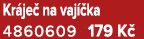 Kr je na vaj  ka 4860609 179 K 