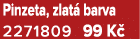 Pinzeta, zlat barva 2271809 99 K 