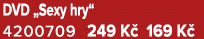 DVD „Sexy hry“ 4200709 249 K 169 K 