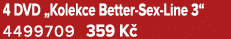 4 DVD „Kolekce Better Sex Line 3“ 4499709 359 K 