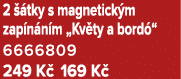 2  tky s magnetick m zap n n m „Kv ty a bord “ 6666809 249 K  169 K 