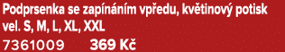 Podprsenka se zap n n m vp edu, kv tinov potisk vel. S, M, L, XL, XXL 7361009 369 K 