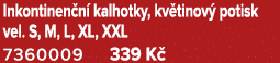 Inkontinen n kalhotky, kv tinov  potisk vel. S, M, L, XL, XXL 7360009 339 K 