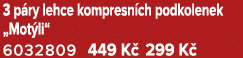 3 p ry lehce kompresn ch podkolenek „Mot li“ 6032809 449 K 299 K 