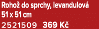 Roho do sprchy, levandulov  51 x 51 cm 2521509 369 K 