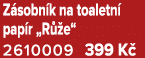 Z sobn k na toaletn pap r „R  e“ 2610009 399 K 