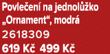 Povle en na jednol  ko „Ornament“, modr  2618309 619 K  499 K 