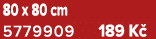 80 x 80 cm 5779909 189 K 