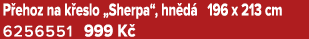 P ehoz na k eslo „Sherpa“, hn d 196 x 213 cm 6256551﻿﻿ 999 K 