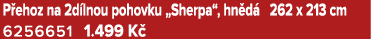P ehoz na 2d lnou pohovku „Sherpa“, hn d 262 x 213 cm 6256651﻿﻿ 1.499 K 
