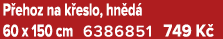P ehoz na k eslo, hn d 60 x 150 cm 6386851﻿﻿ 749 K 