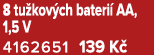8 tu kov ch bateri AA, 1,5 V 4162651 139 K 