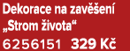 Dekorace na zav en  „Strom  ivota“ 6256151﻿﻿ 329 K 