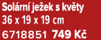 Sol rn je ek s kv ty 36 x 19 x 19 cm 6718851﻿ 749 K 