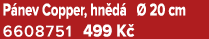 P nev Copper, hn d   20 cm 6608751﻿﻿ 499 K 