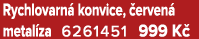 Rychlovarn konvice,  erven  metal za 6261451﻿﻿ 999 K 