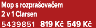 Mop s rozpra ova em 2 v 1 Clarsen 5439851﻿﻿ 819 K 549 K 