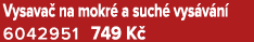 Vysava na mokr  a such  vys v n  6042951﻿﻿ 749 K 