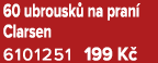 60 ubrousk na pran  Clarsen 6101251﻿﻿ 199 K 